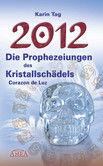 2012 - Die Prophezeihungen des Kristallschädels Corazon de Luz