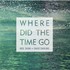 Where Did The Time Go - Audio-CD Where Did The Time Go - Audio-CD