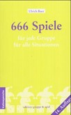 666 Spiele für jede Gruppe, für alle Situationen 666 Spiele für jede Gruppe, für alle Situationen