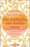 Wie Siddhartha zum Buddha wurde Wie Siddhartha zum Buddha wurde