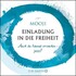 Einladung in die Freiheit Einladung in die Freiheit