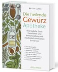 Die heilende Gewürz Apotheke Die heilende Gewürz Apotheke