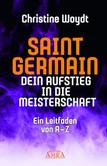 SAINT GERMAIN. Dein Aufstieg in die Meisterschaft SAINT GERMAIN. Dein Aufstieg in die Meisterschaft