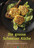 Die grosse Schweizer Küche Die grosse Schweizer Küche