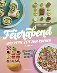 Feierabend und keine Zeit zum Kochen Feierabend und keine Zeit zum Kochen