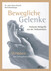 Bewegliche Gelenke Bewegliche Gelenke