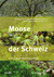 Moose der Schweiz Moose der Schweiz