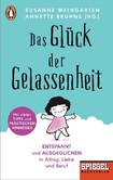 Das Glück der Gelassenheit Das Glück der Gelassenheit
