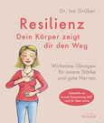 Resilienz - dein Körper zeigt dir den Weg Resilienz - dein Körper zeigt dir den Weg