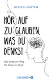Hör auf zu glauben, was du denkst Hör auf zu glauben, was du denkst