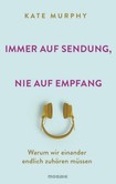 Immer auf Sendung, nie auf Empfang Immer auf Sendung, nie auf Empfang