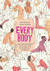EVERY BODY EVERY BODY