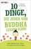 10 Dinge, die jeder von Buddha lernen kann