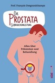 Die Prostata - Gebrauchsanleitung