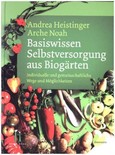 Basiswissen Selbstversorgung aus Biogärten Basiswissen Selbstversorgung aus Biogärten