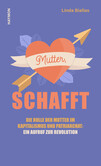 Mutter, schafft Mutter, schafft