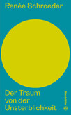 Der Traum von der Unsterblichkeit Der Traum von der Unsterblichkeit