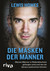 Die Masken der Männer Die Masken der Männer