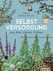 Selbstversorgung aus dem eigenen Anbau Selbstversorgung aus dem eigenen Anbau