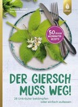 Der Giersch muss weg! Der Giersch muss weg!