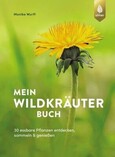 Mein Wildkräuterbuch Mein Wildkräuterbuch