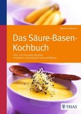 Das Säure-Basen-Kochbuch Das Säure-Basen-Kochbuch