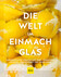 Die Welt im Einmachglas Die Welt im Einmachglas