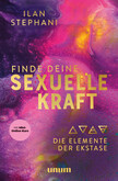 Finde deine sexuelle Kraft Finde deine sexuelle Kraft