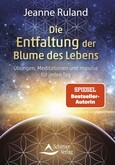 Die Entfaltung der Blume des Lebens Die Entfaltung der Blume des Lebens