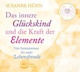Das innere Glückskind und die Kraft der Elemente, 1 Audio-CD Das innere Glückskind und die Kraft der Elemente, 1 Audio-CD