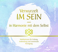 CD Verwurzelt im Sein - in Harmonie mit dem Selbst, 1 Audio-CD CD Verwurzelt im Sein - in Harmonie mit dem Selbst, 1 Audio-CD