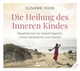 Die Heilung des Inneren Kindes Die Heilung des Inneren Kindes
