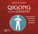 Qigong für die Gesundheit Qigong für die Gesundheit