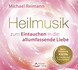 Heilmusik zum Eintauchen in die allumfassende Liebe Heilmusik zum Eintauchen in die allumfassende Liebe