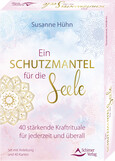 Ein Schutzmantel für die Seele – 40 stärkende Kraftrituale für jederzeit und überall Ein Schutzmantel für die Seele – 40 stärkende Kraftrituale für jederzeit und überall