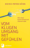 Vom klugen Umgang mit Gefühlen Vom klugen Umgang mit Gefühlen