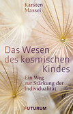 Das Wesen des kosmischen Kindes Das Wesen des kosmischen Kindes