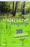 Waldführer für Neugierige Waldführer für Neugierige