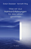 Was wir aus Nahtod-Erfahrungen für das Leben gewinnen Was wir aus Nahtod-Erfahrungen für das Leben gewinnen