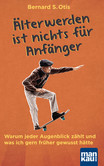 Älterwerden ist nichts für Anfänger Älterwerden ist nichts für Anfänger