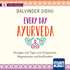 Every Day Ayurveda, 1 Audio-CD Every Day Ayurveda, 1 Audio-CD