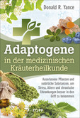 Adaptogene in der medizinischen Kräuterheilkunde Adaptogene in der medizinischen Kräuterheilkunde