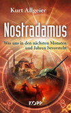 Nostradamus - Was uns in den nächsten Monaten und Jahren bevorsteht Nostradamus - Was uns in den nächsten Monaten und Jahren bevorsteht