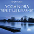Yoga Nidra - Tiefe, Stille & Klarheit, 1 Audio-CD Yoga Nidra - Tiefe, Stille & Klarheit, 1 Audio-CD