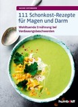 111 Schonkost-Rezepte für Magen und Darm 111 Schonkost-Rezepte für Magen und Darm