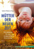 Mütter der Neuen Zeit Mütter der Neuen Zeit