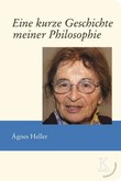 Eine kurze Geschichte meiner Philosophie Eine kurze Geschichte meiner Philosophie