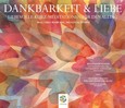 DANKBARKEIT & LIEBE, m. 1 Audio, 1 Audio-CD DANKBARKEIT & LIEBE, m. 1 Audio, 1 Audio-CD