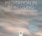 Meditation in Bewegung, 1 Audio-CD Meditation in Bewegung, 1 Audio-CD