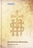 Die geheimen Lehren Jesu Die geheimen Lehren Jesu